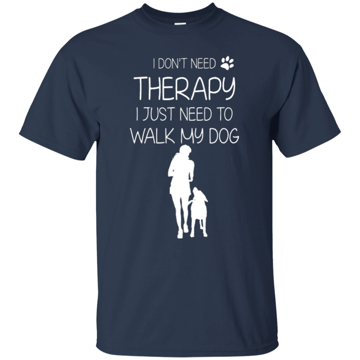 I Don't Need Therapy - T Shirt.