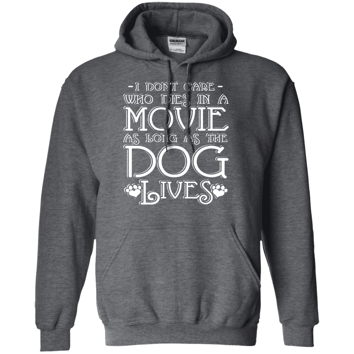 I Dont Care Who Dies In A Movie - Hoodie.