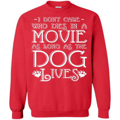 I Dont Care Who Dies In A Movie - Sweatshirt.