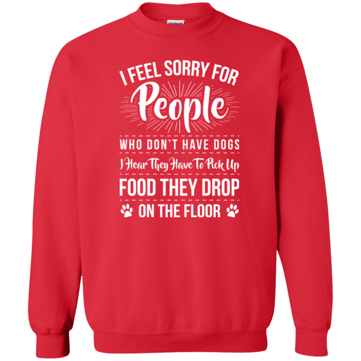 I Feel Sorry For People - Sweatshirt.