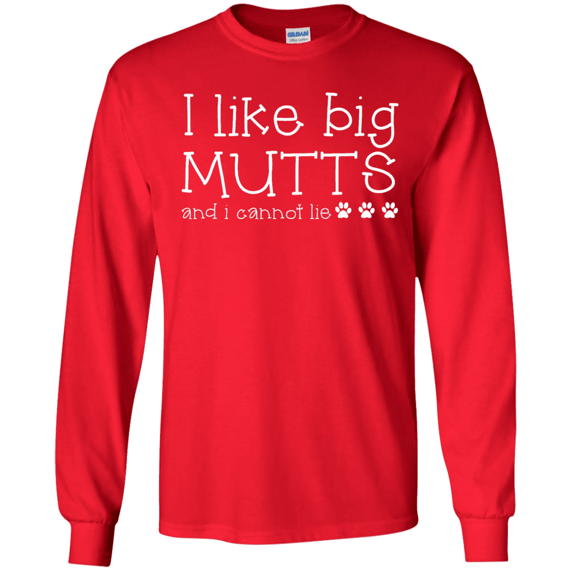 I Like Big Mutts - Long Sleeve T Shirt.