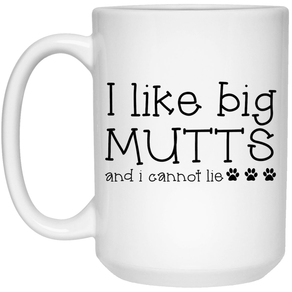 I Like Big Mutts - Mugs.