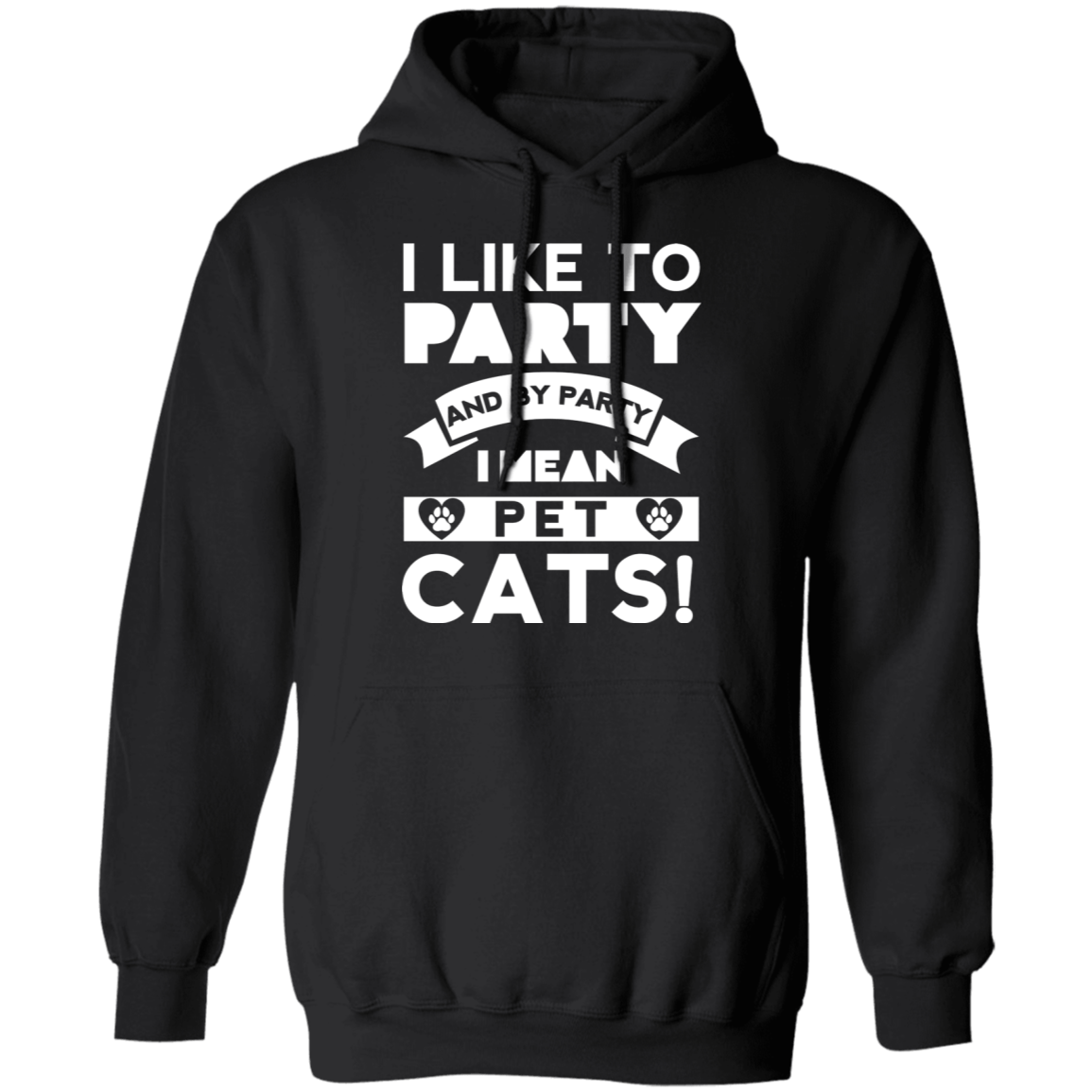 I Like To Party Cats - Hoodie.