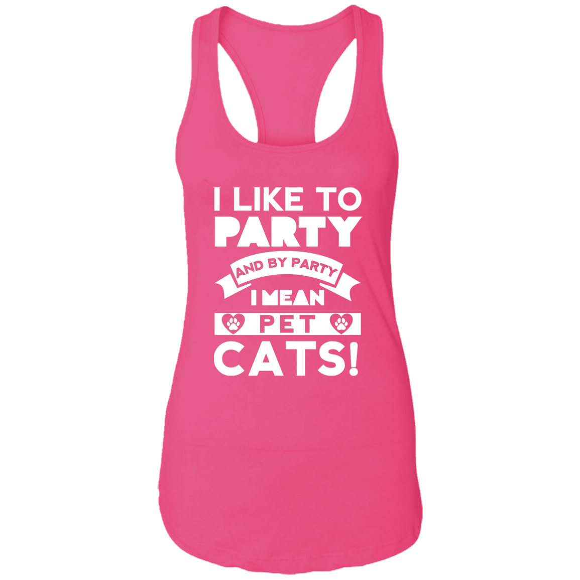 I Like To Party Cats - Ladies Racer Back Tank.