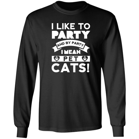 I Like To Party Cats - Long Sleeve T Shirt.