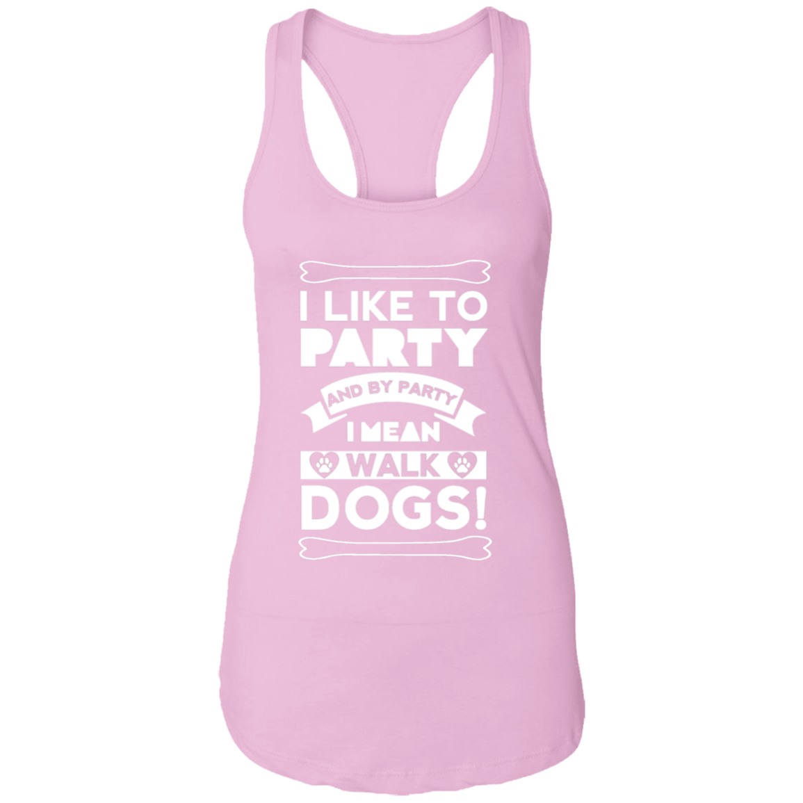 I Like To Party Dogs - Ladies Racer Back Tank.