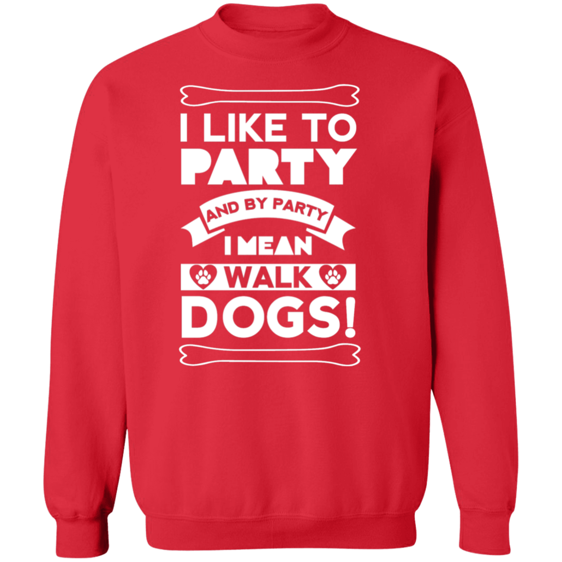 I Like To Party Dogs - Sweatshirt.