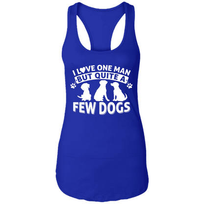 I Love One Man & A Few Dogs - Ladies Racer Back Tank.