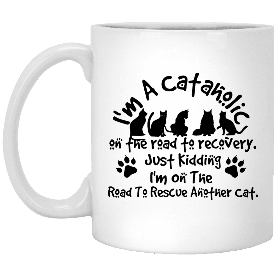 I'm A Cataholic - Mugs.