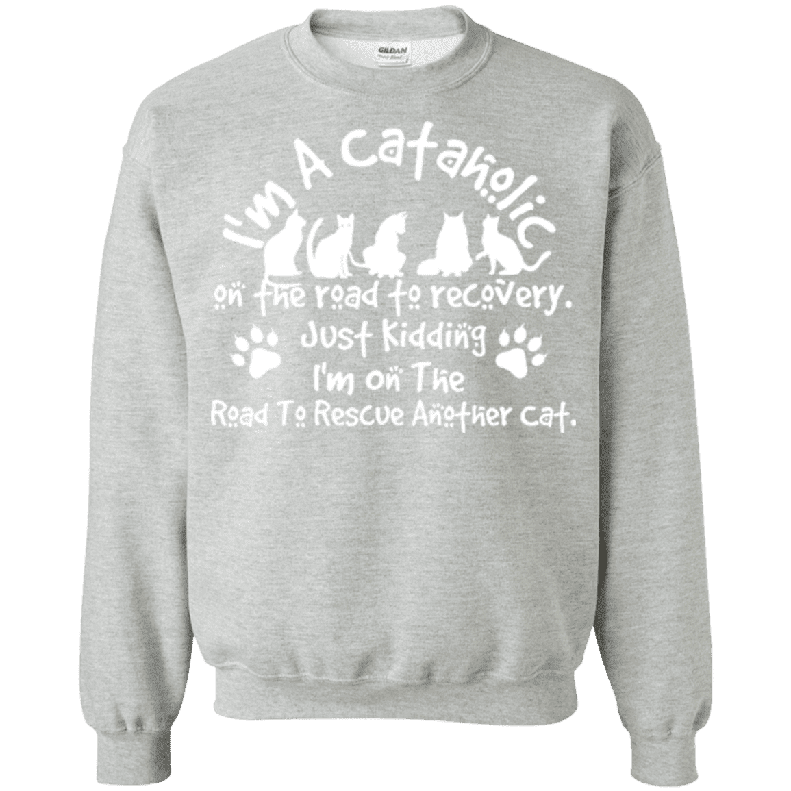 I'm a Cataholic - Sweatshirt.