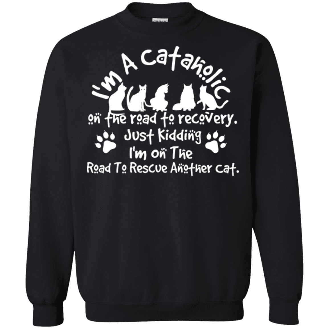 I'm a Cataholic - Sweatshirt.