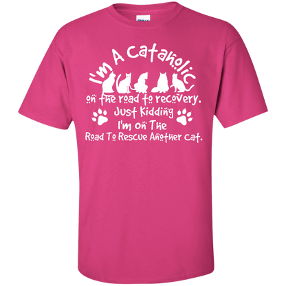 I'm A Cataholic - T Shirt.