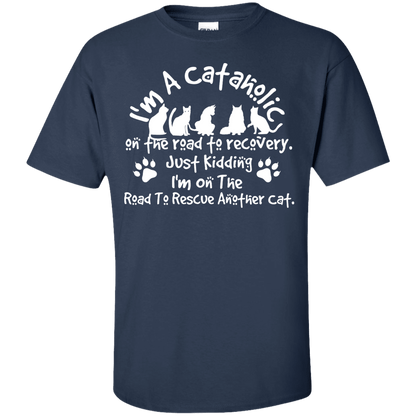 I'm A Cataholic - T Shirt.