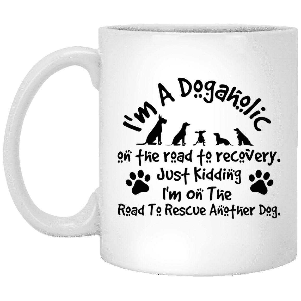 I'm A Dogaholic - Mugs.