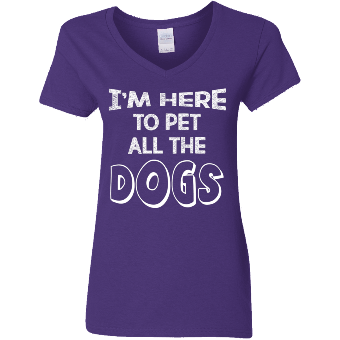 I'm Here To Pet All The Dogs - Ladies V Neck.