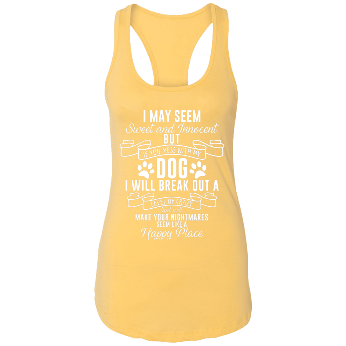 I May Seem Sweet And Innocent - Ladies Racer Back Tank.