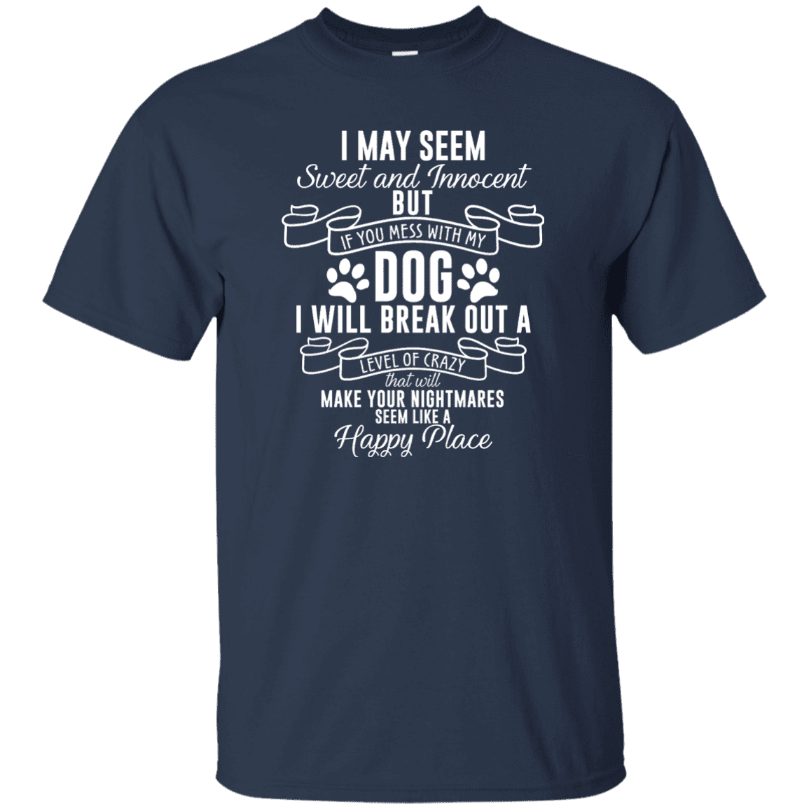 I May Seem Sweet And Innocent - T Shirt.