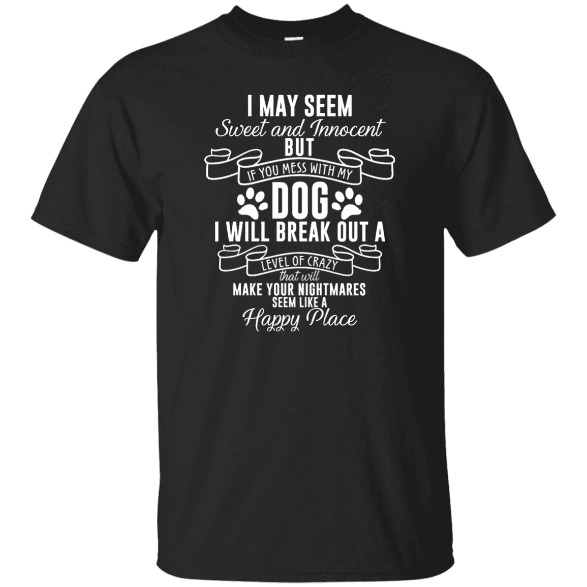I May Seem Sweet And Innocent - T Shirt – Rescuers Club