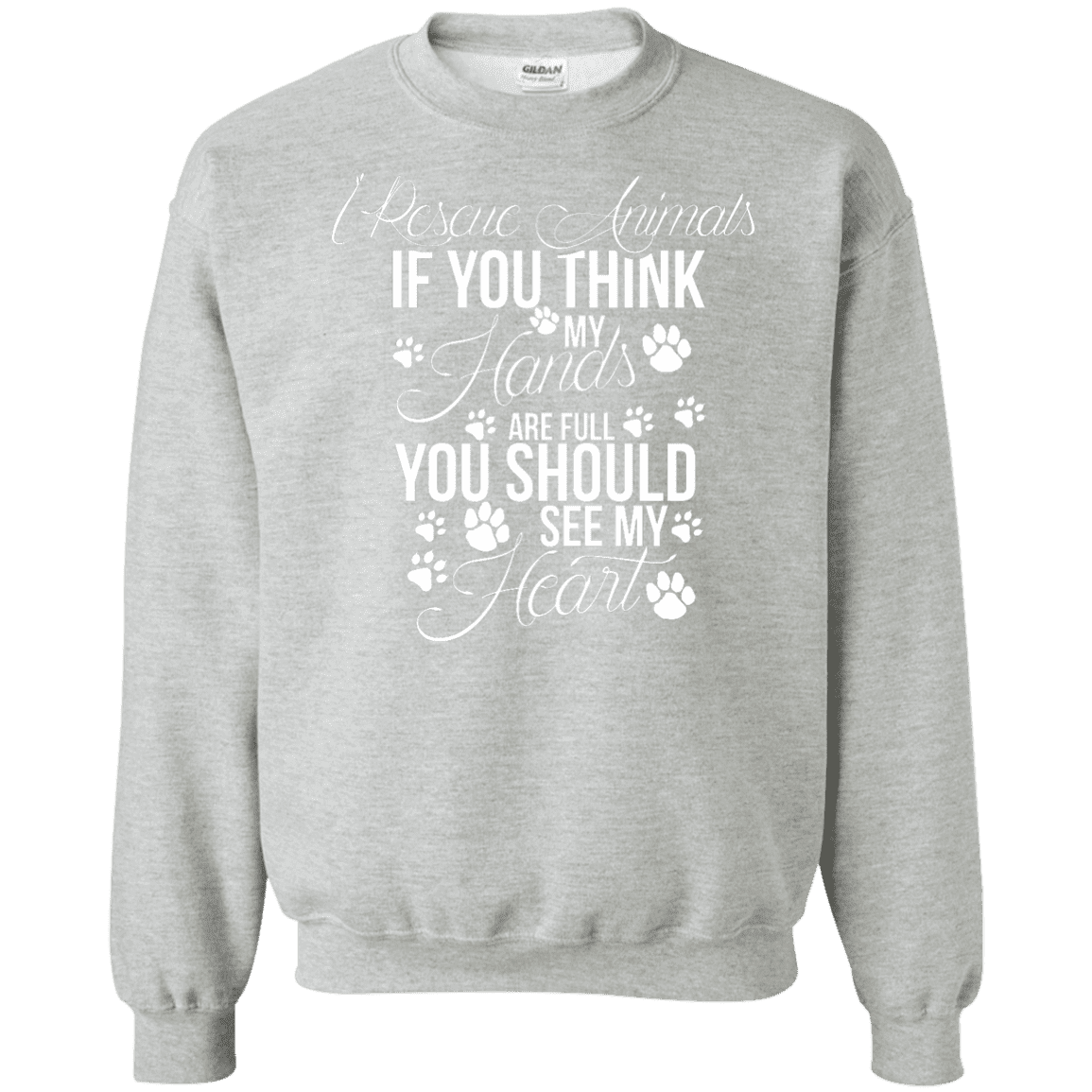 I Rescue Animals - Sweatshirt.