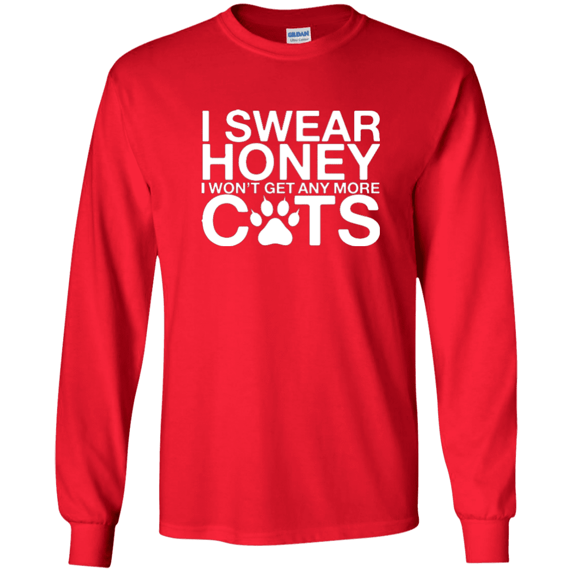 I Swear No More Cats - Long Sleeve T-Shirt.