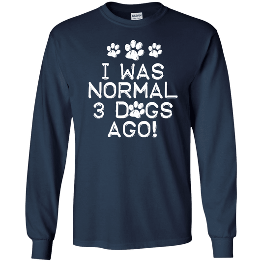I Was Normal Dogs - Long Sleeve T Shirt.
