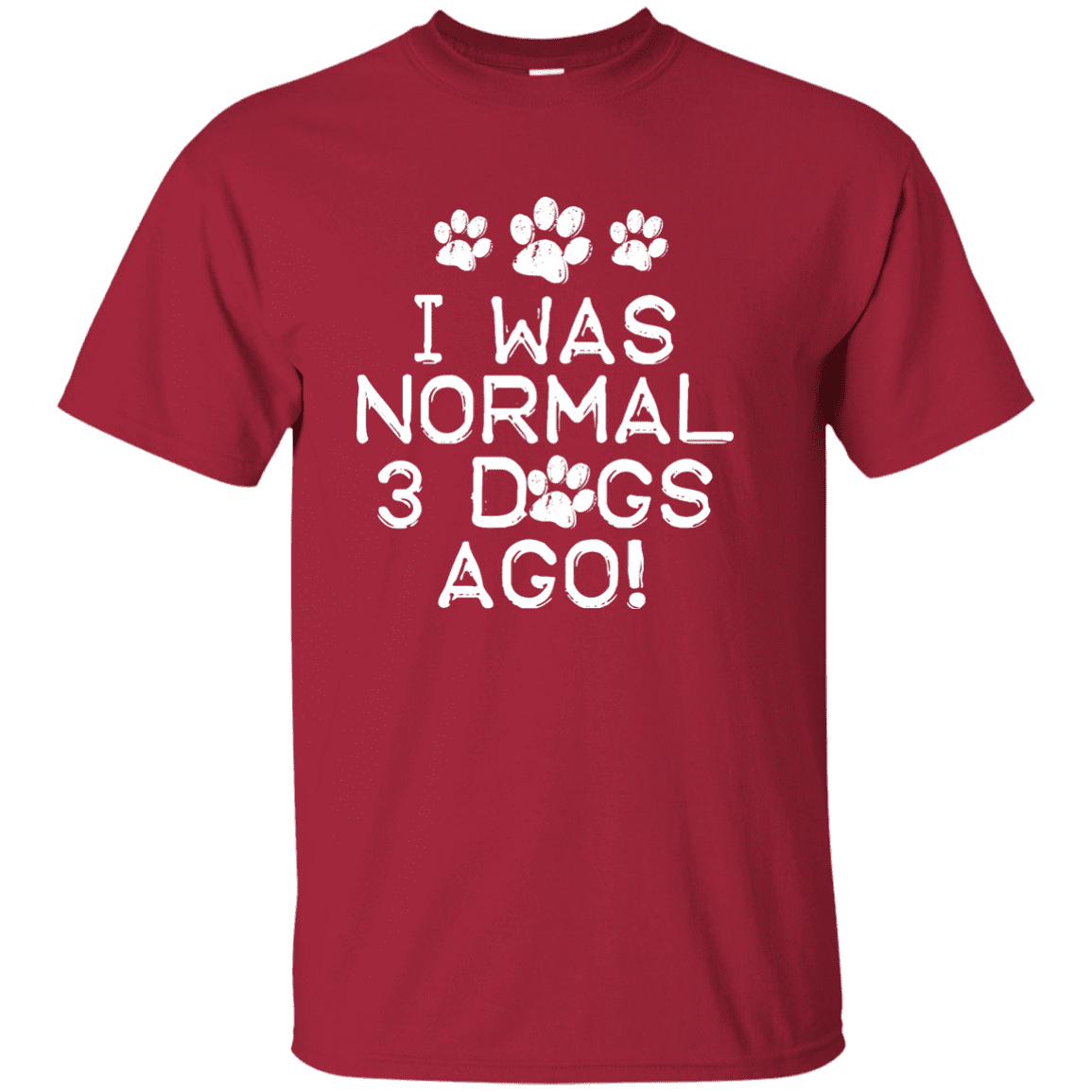 I Was Normal Dogs - T Shirt.