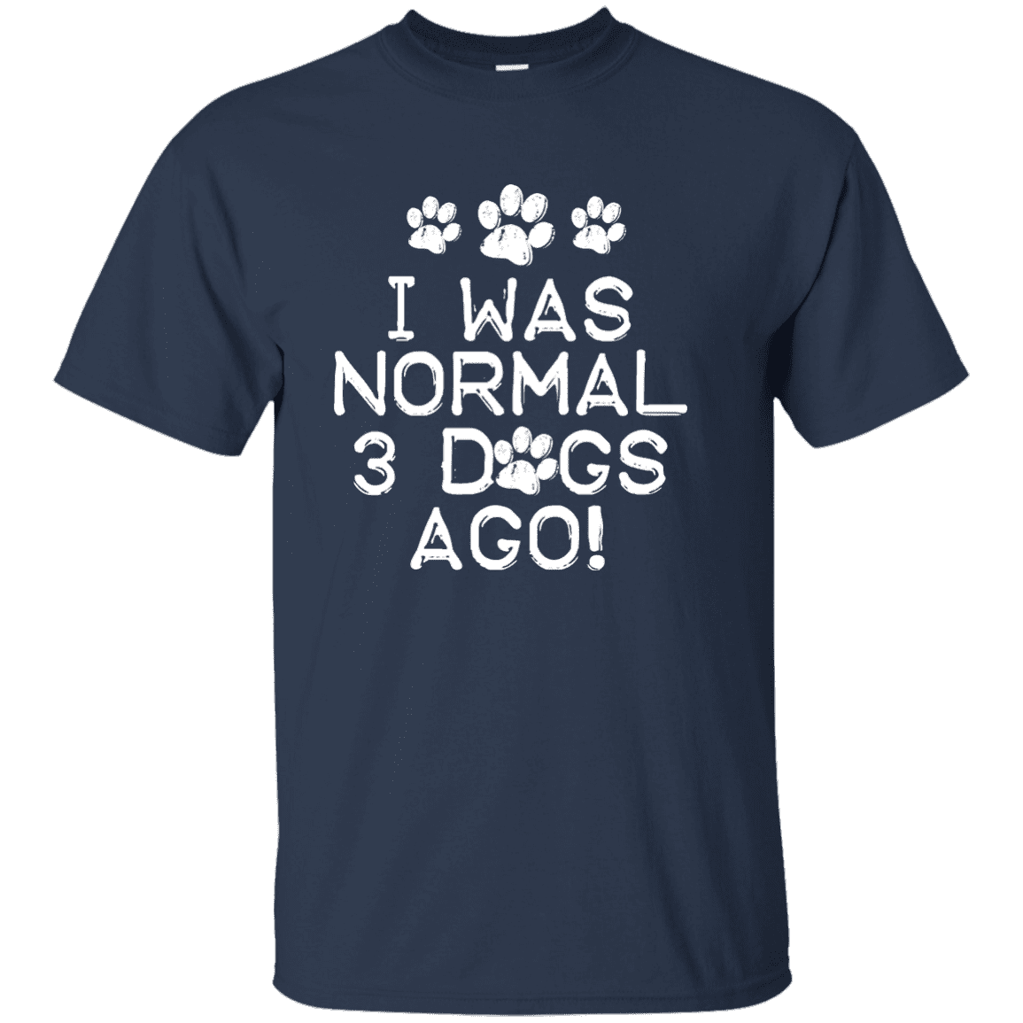 I Was Normal Dogs - T Shirt – Rescuers Club
