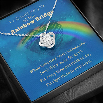 I Will Wait For You At The Rainbow Bridge - Love Knot Neckalce.