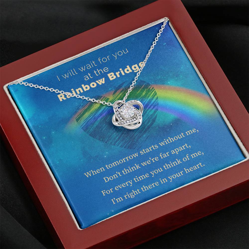 I Will Wait For You At The Rainbow Bridge - Love Knot Neckalce.