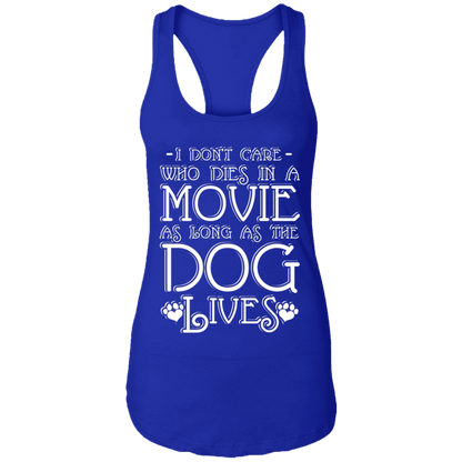 I Don't Care Who Dies In A Movie - Ladies Racer Back Tank.