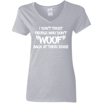I Don't Trust Woof - Ladies V Neck.