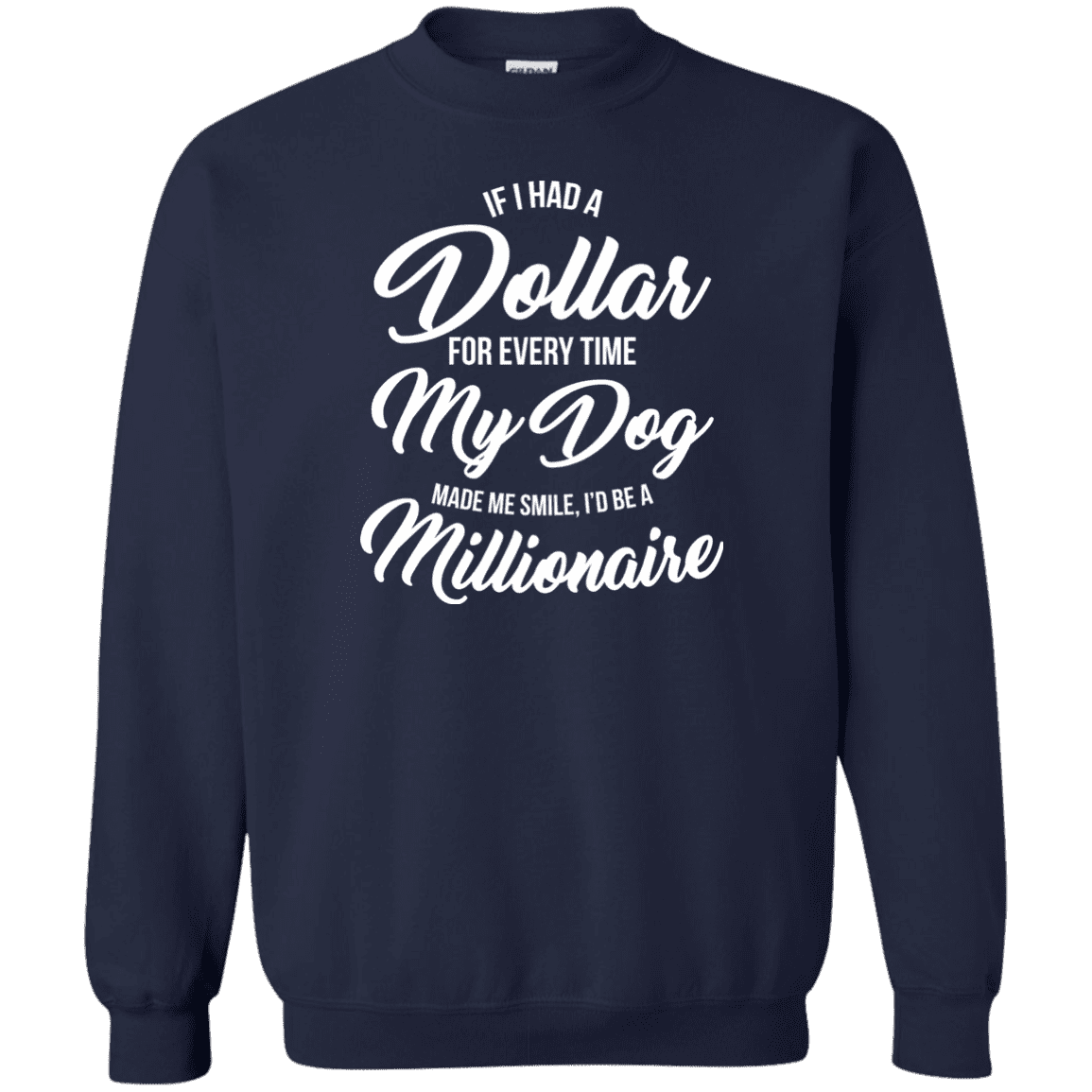 If I Had A Dollar - Sweatshirt.