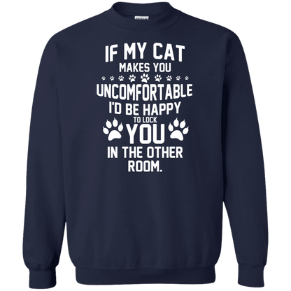 If My Cat Makes You Uncomfortable - Sweatshirt.