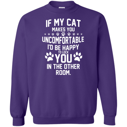 If My Cat Makes You Uncomfortable - Sweatshirt.