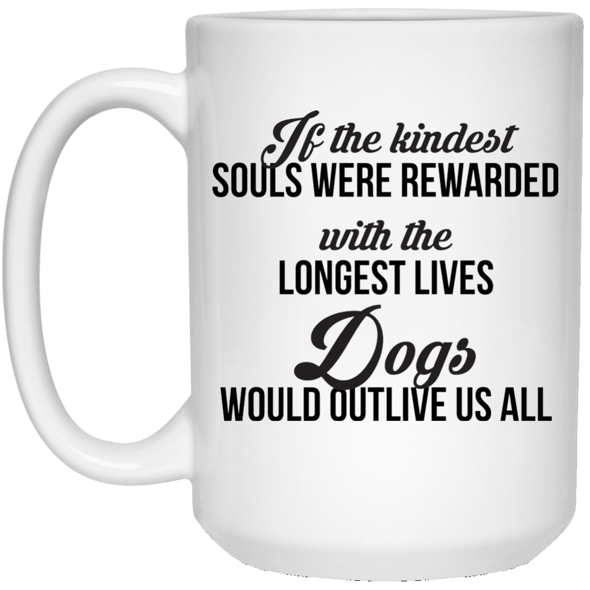 If The Kindest Souls - Mugs.