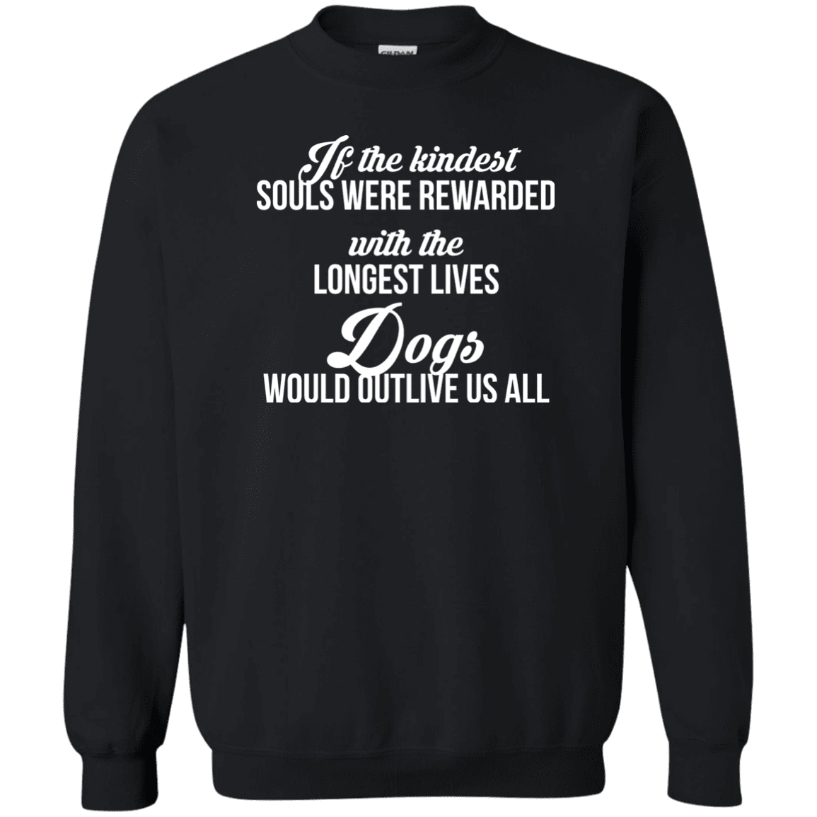 If The Kindest Souls - Sweatshirt.
