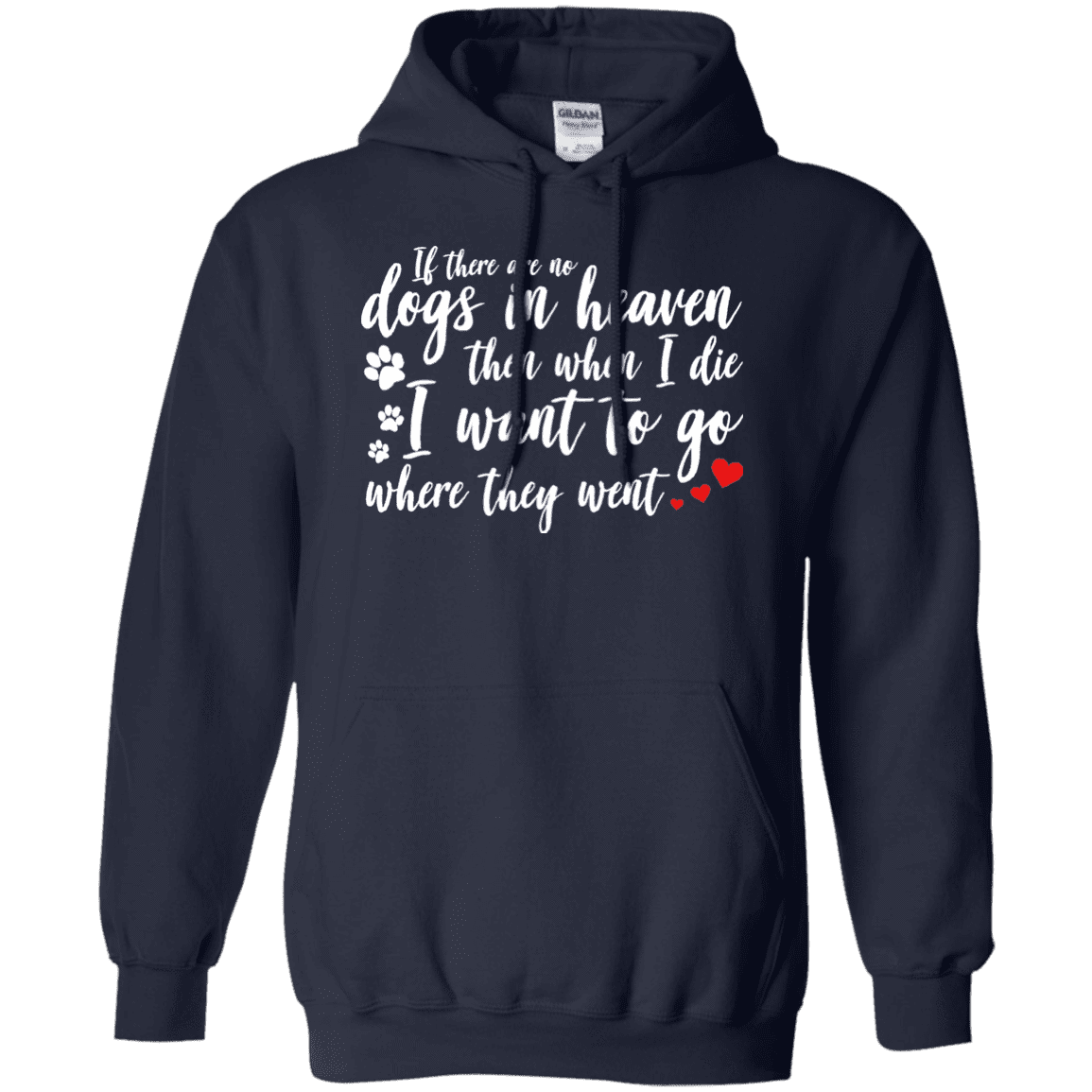 If There Are No Dogs In Heaven - Hoodie.