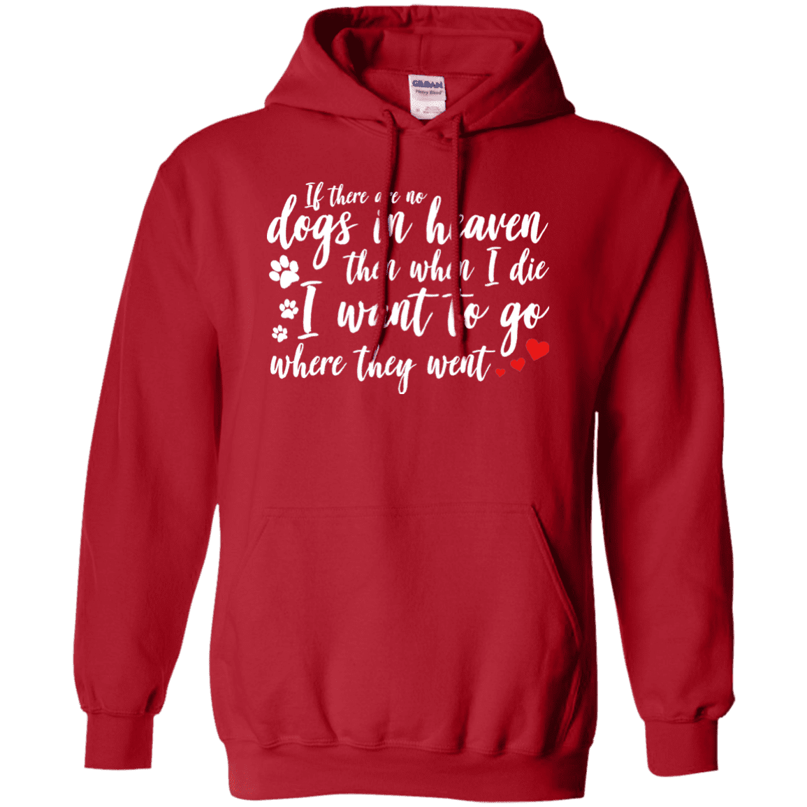 If There Are No Dogs In Heaven - Hoodie.