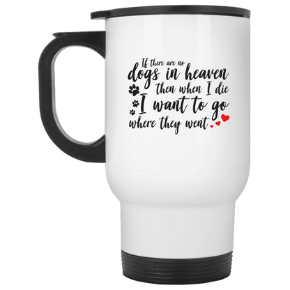 If There Are No Dogs In Heaven - Mugs.
