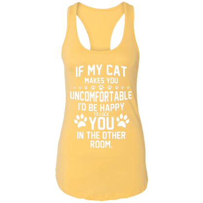 If My Cat Makes You Uncomfortable - Ladies Racer Back Tank.