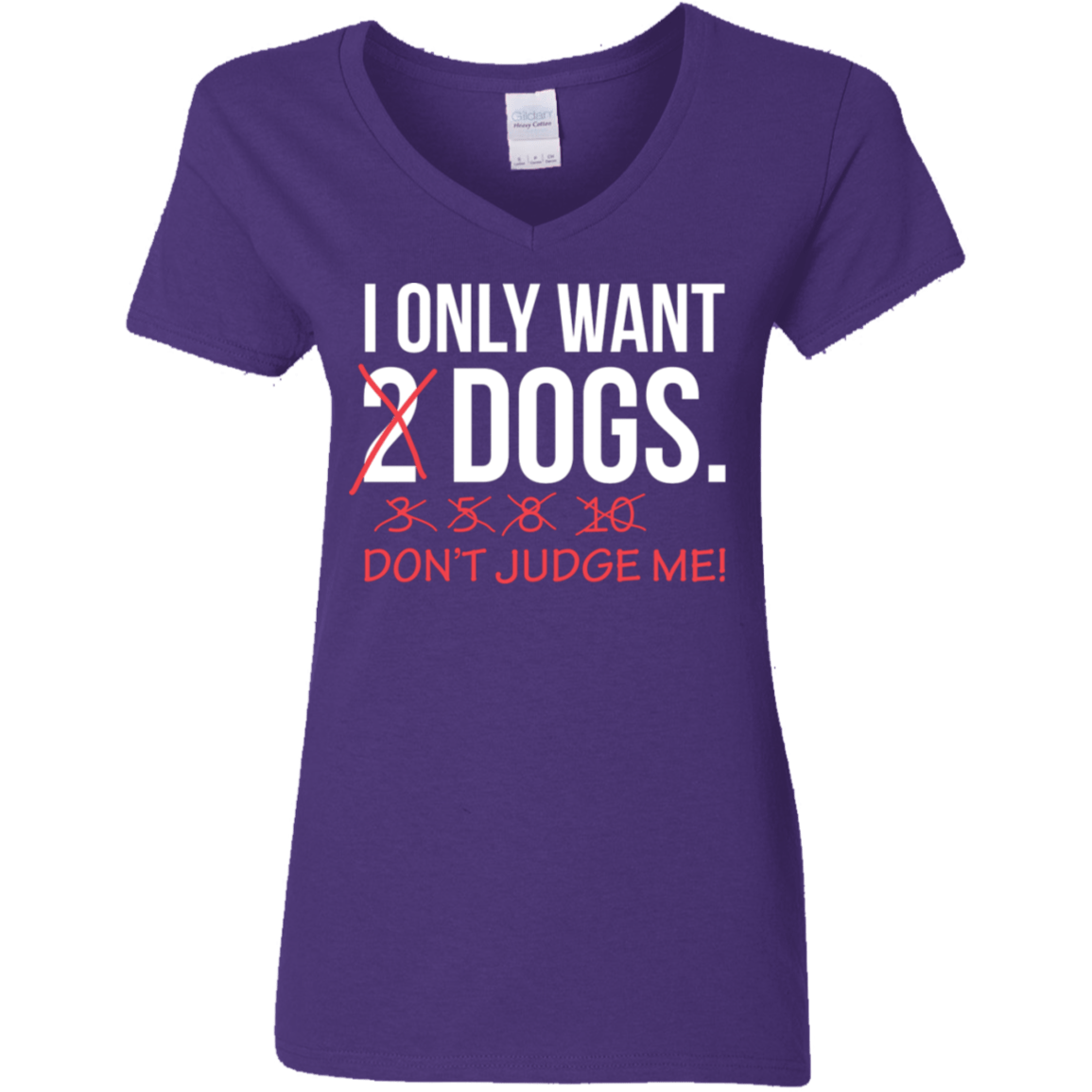 I Only Want 2 Dogs - Ladies V Neck.