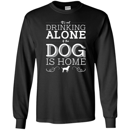It's Not drinking Alone - Long Sleeve T Shirt.