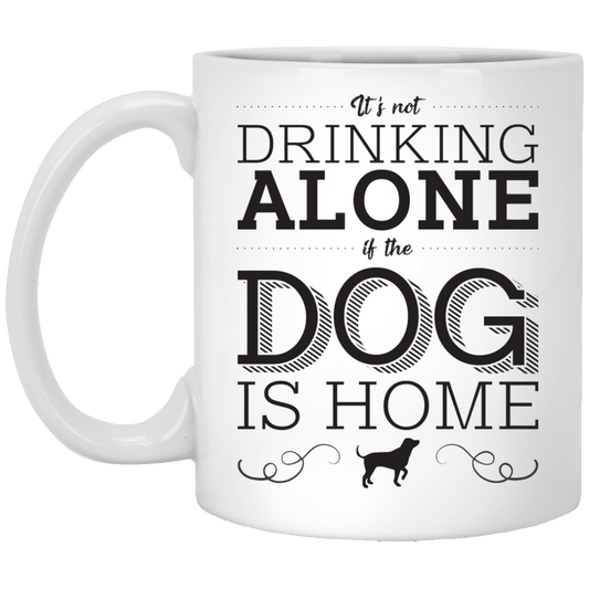 It's Not Drinking Alone - Mugs.