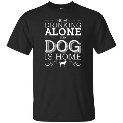 It's Not Drinking Alone - T Shirt.