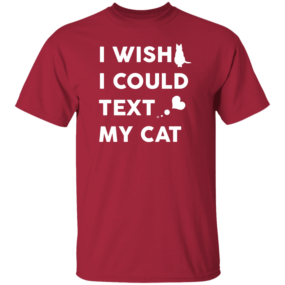 I Wish I Could Text My Cat - T Shirt.