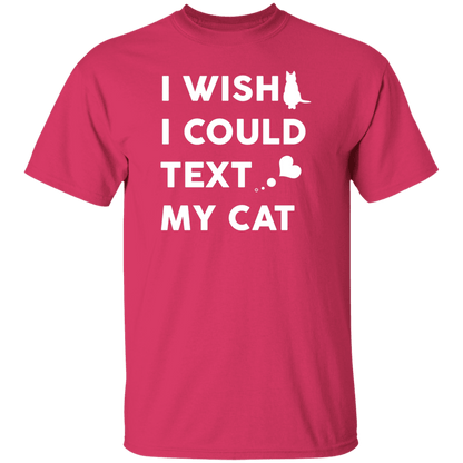 I Wish I Could Text My Cat - T Shirt.