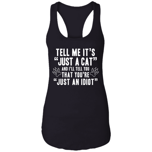 Tell Me It's Just A Cat - Ladies Racer Back Tank.