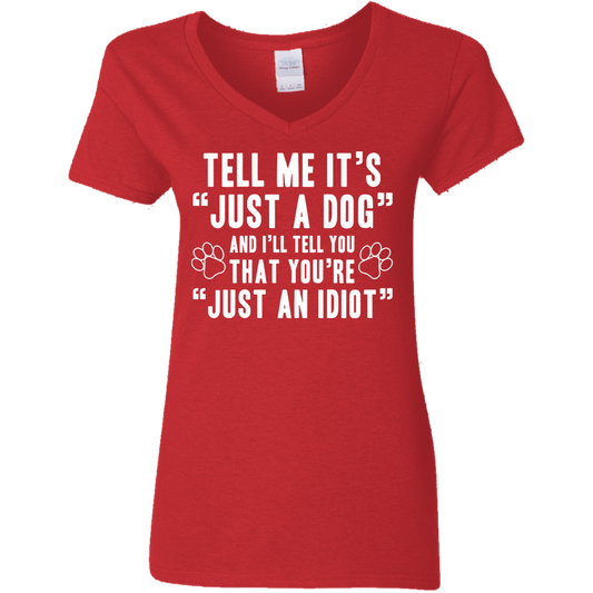 Tell Me It's Just A Dog - Ladies V Neck.