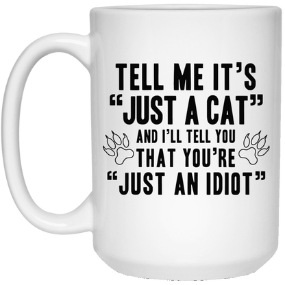 Just A Cat - Mugs.