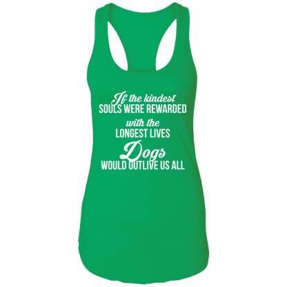 If The Kindest Souls - Ladies Racer Back Tank.
